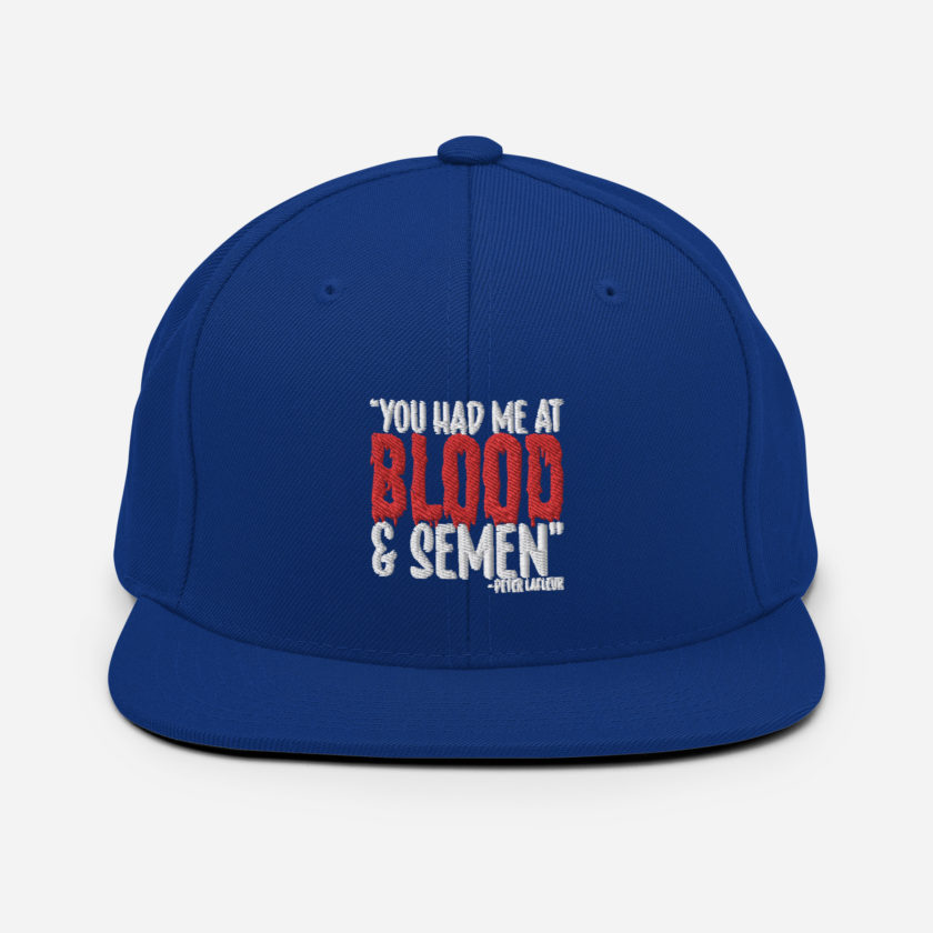 You had me at blood and semen - Peter LaFleur, Dodgeball Snapback Hat - Image 7