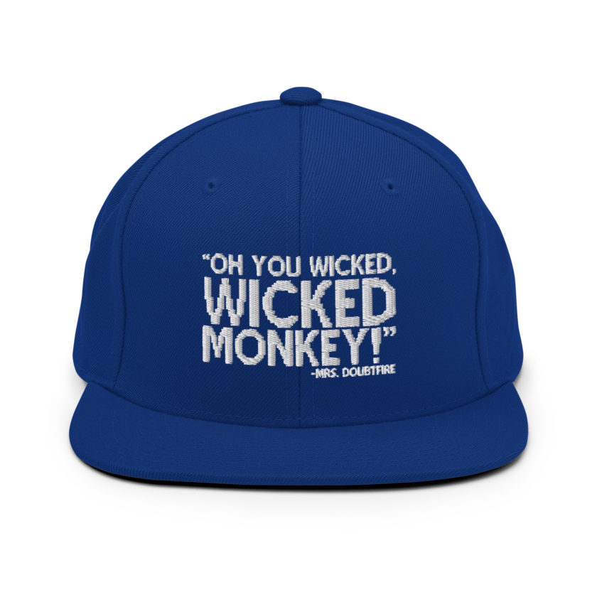 Oh you wicked wicked monkey! -Mrs. Doubtfire Snapback Hat - Image 9