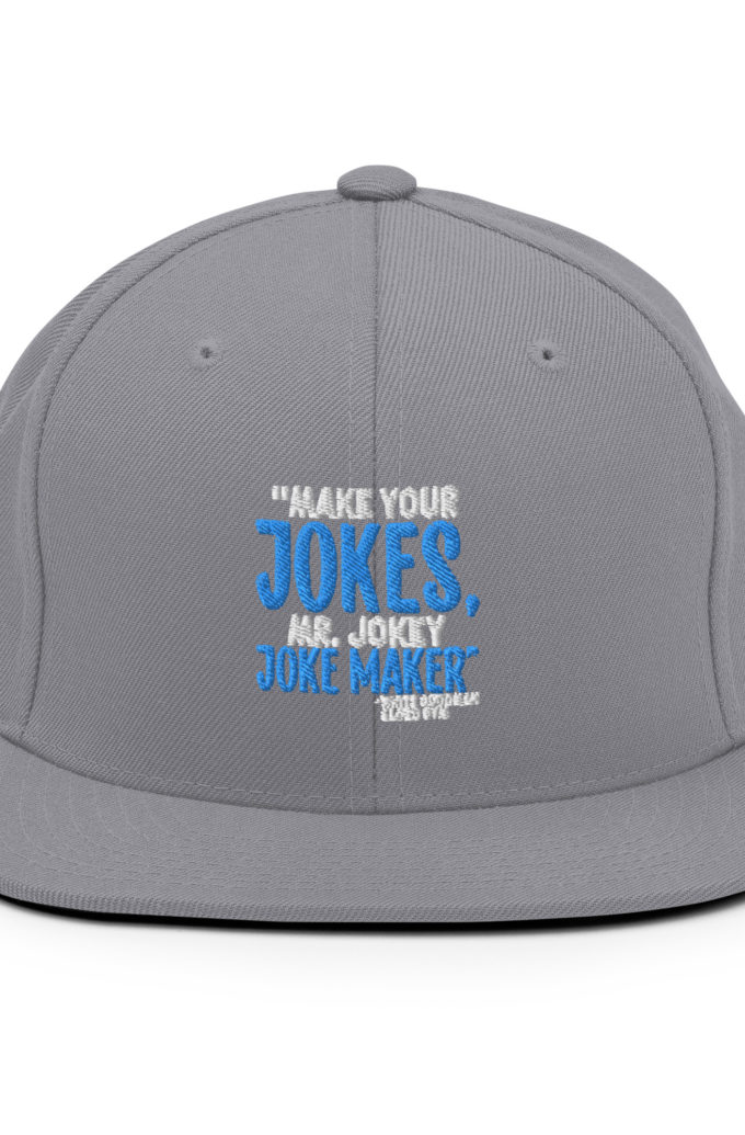 Make your jokes Mr. Jokey Joke Maker -White Goodman, Dodgeball Snapback Hat
