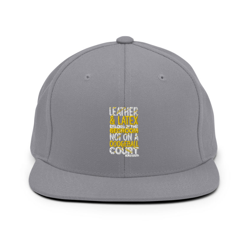 Leather and latex belong in the bedroom not on a dodgeball court. -Pepper Brooks, Dodgeball Snapback Hat - Image 14