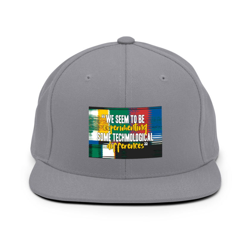 We seem to be experimenting some techmological differences. - Idiocracy Snapback Hat - Image 15