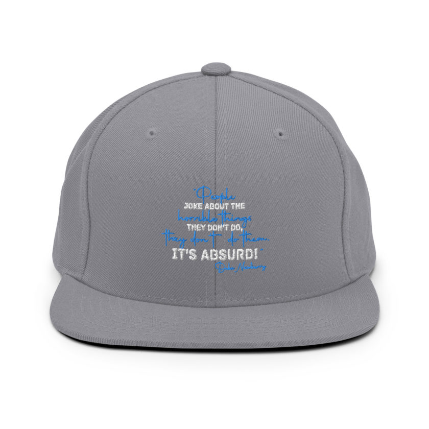 People joke about the horrible things they don't do they don't do them. It's absurd! -Debi Newberry, Grosse Point Blank Snapback Hat - Image 14