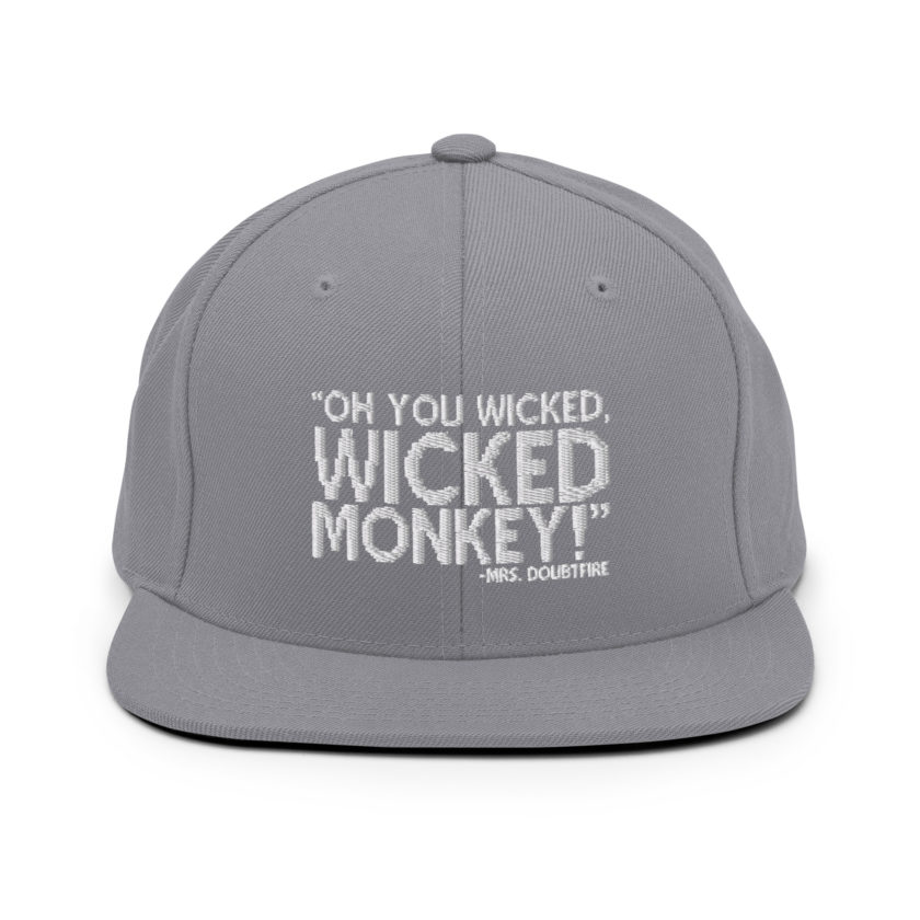 Oh you wicked wicked monkey! -Mrs. Doubtfire Snapback Hat - Image 15
