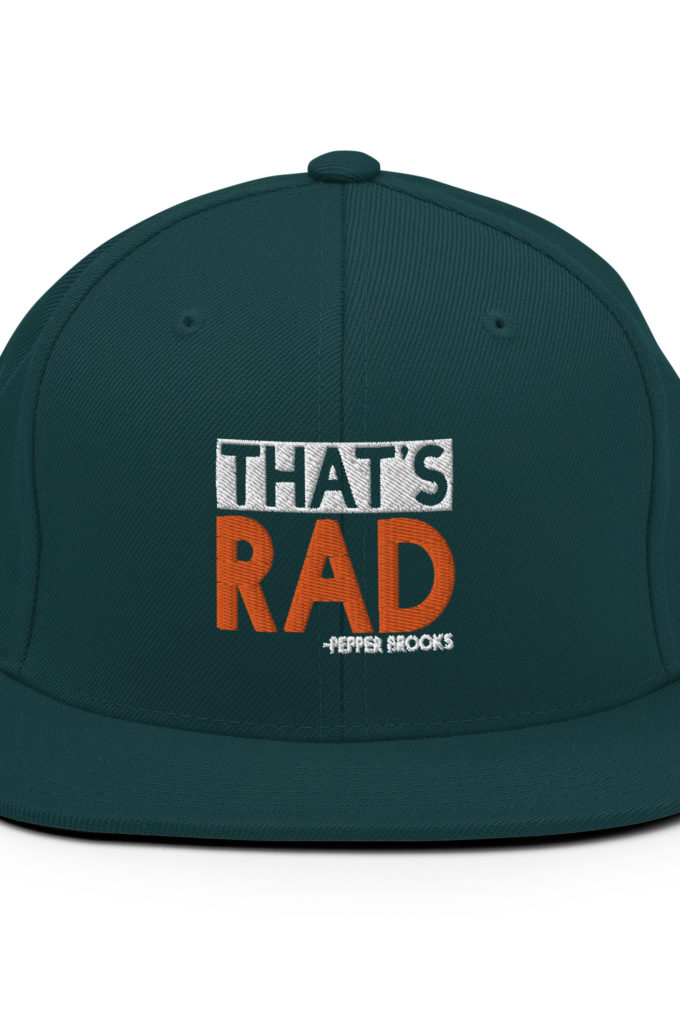 That's Rad -Pepper Brooks, Dodgeball Snapback Hat