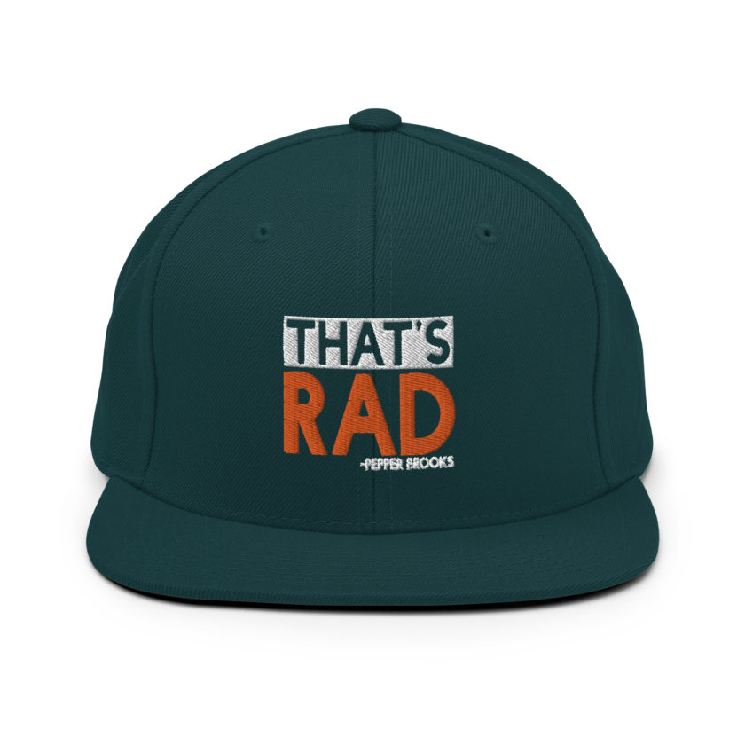 That's Rad -Pepper Brooks, Dodgeball Snapback Hat