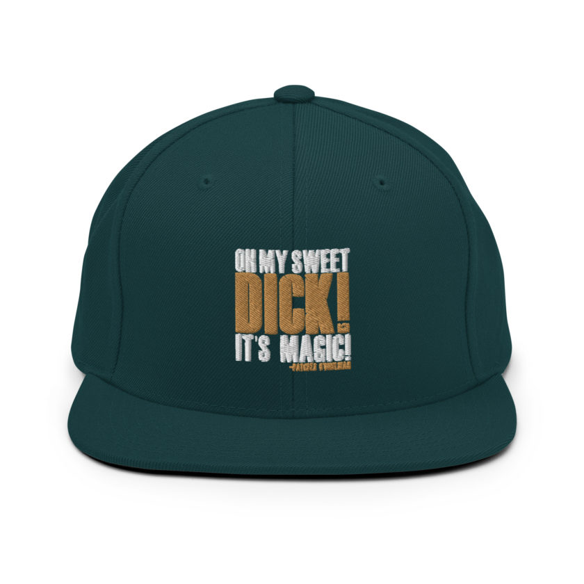 Oh my sweet dick! It's magic! -Patches O'houlihan, Dodgeball Snapback Hat - Image 10