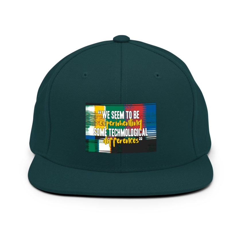 We seem to be experimenting some techmological differences. - Idiocracy Snapback Hat - Image 11