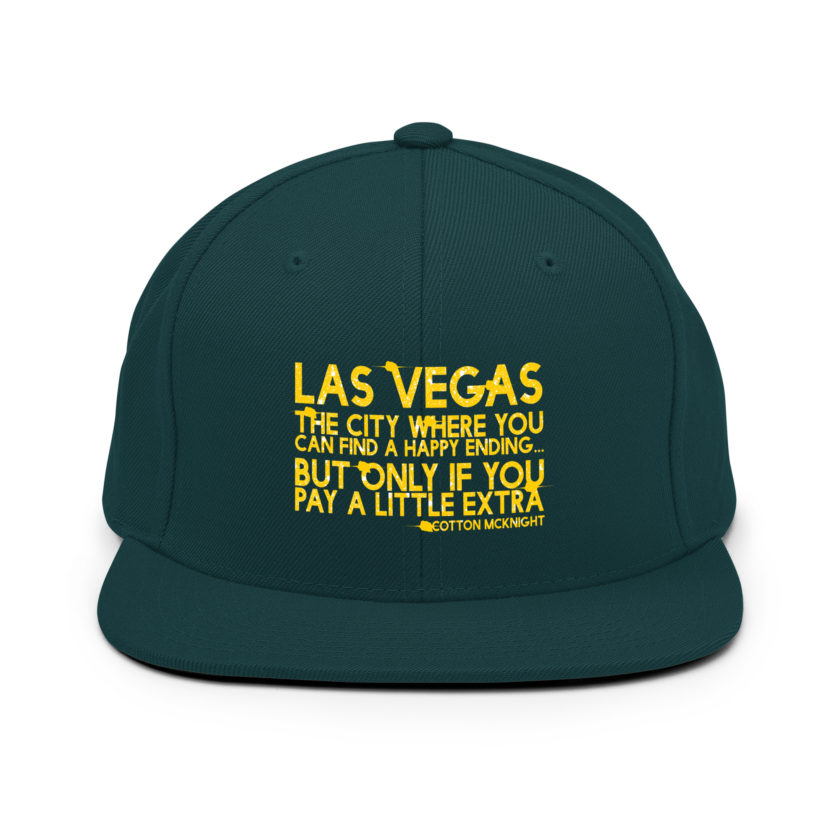 Las Vegas, the city where you can find a happy ending...but only if you pay a little extra. -Cotton Mcknight, Dodgeball Snapback Hat - Image 10