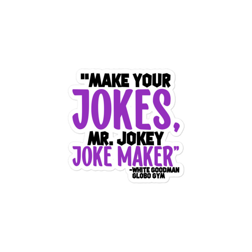 Make your jokes Mr. Jokey Joke Maker -White Goodman, Dodgeball Bubble-free stickers - Image 2