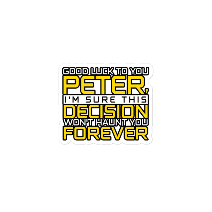 Good luck to you Peter, I'm sure this decision won't haunt you forever. -Lance Armstrong, Dodgeball Bubble-free stickers - Image 2