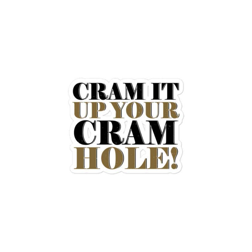Cram it up your cram hole! - Dodgeball Bubble-free stickers - Image 2