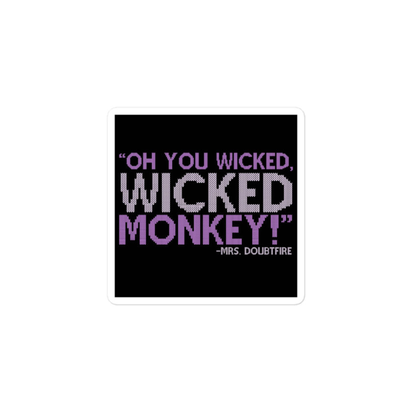 Oh you wicked wicked monkey! -Mrs. Doubtfire Bubble-free stickers - Image 2