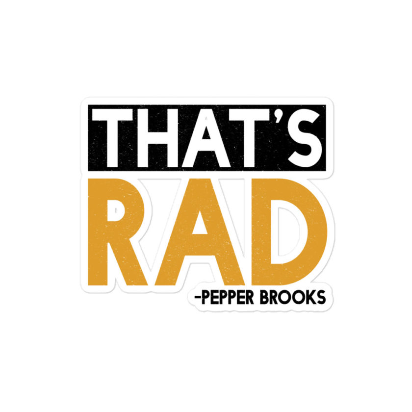 That's Rad -Pepper Brooks, Dodgeball Bubble-free stickers