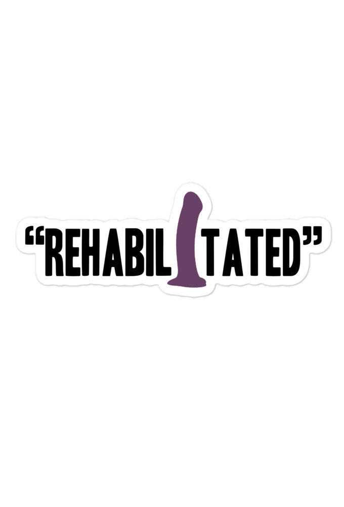 Rehabilitated -Idiocracy Bubble-free stickers