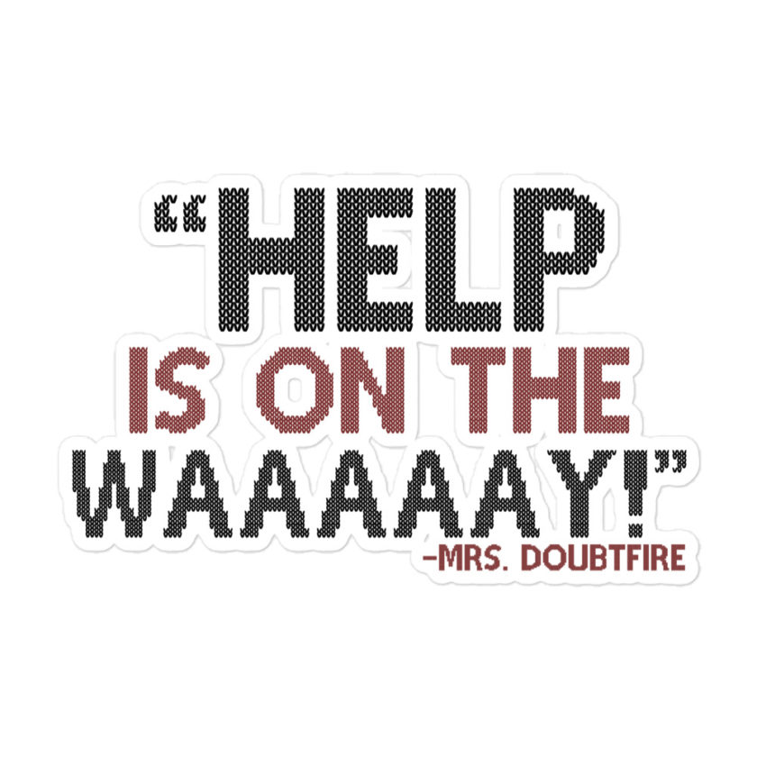 Help is on the waaaaay! -Mrs. Doubtfire Bubble-free stickers - Image 3