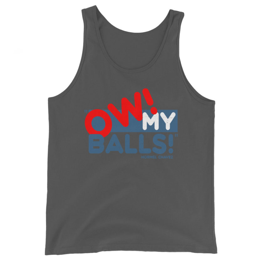 Ow my Balls! -Hormel Chavez, Idiocracy Unisex Tank Top - Image 3