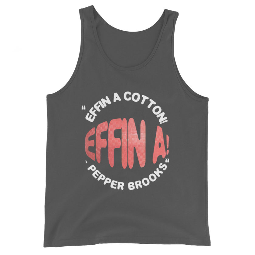 Effin A Cotton! Effin A! -Pepper Brooks, Dodgeball Unisex Tank Top - Image 6