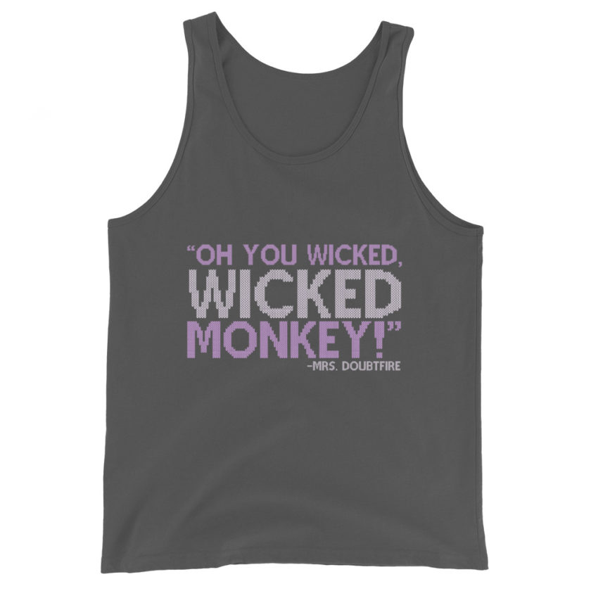 Oh you wicked wicked monkey! -Mrs. Doubtfire Unisex Tank Top - Image 6