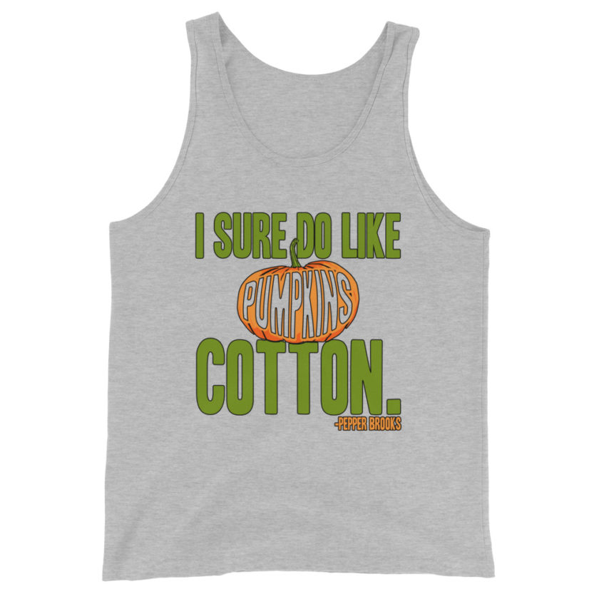 I sure do like pumpkins, Cotton. -Pepper Brooks, Dodgeball Unisex Tank Top - Image 8