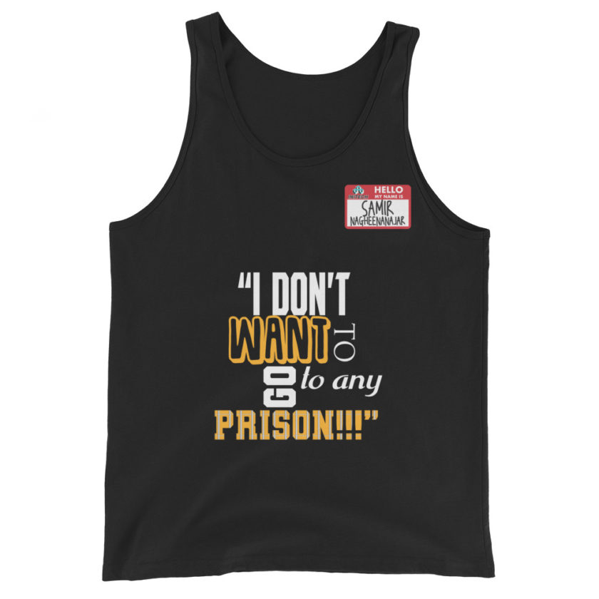I don't want to go to any prison! -Samir Nagheenanajar, Office Space Unisex Tank Top