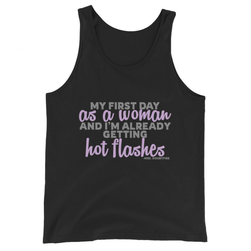 My first day as a woman and I'm already getting hot flashes! - Mrs. Doubtfire Unisex Tank Top - Image 2