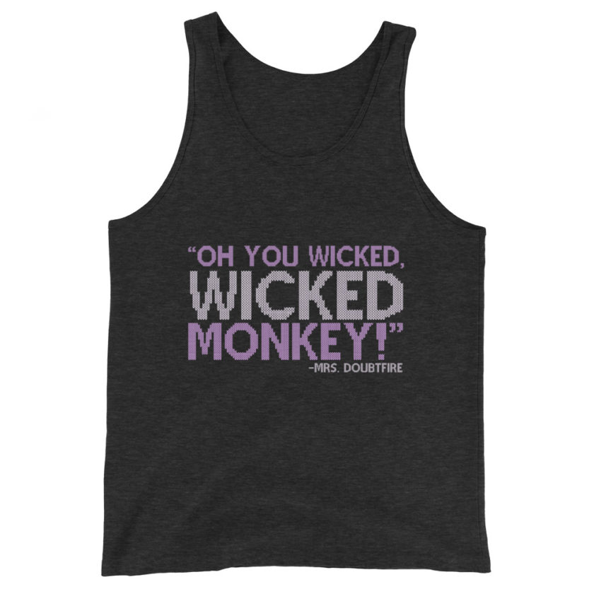 Oh you wicked wicked monkey! -Mrs. Doubtfire Unisex Tank Top - Image 4