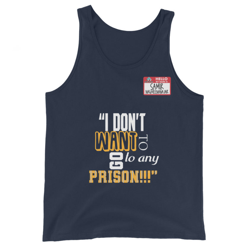 I don't want to go to any prison! -Samir Nagheenanajar, Office Space Unisex Tank Top - Image 2