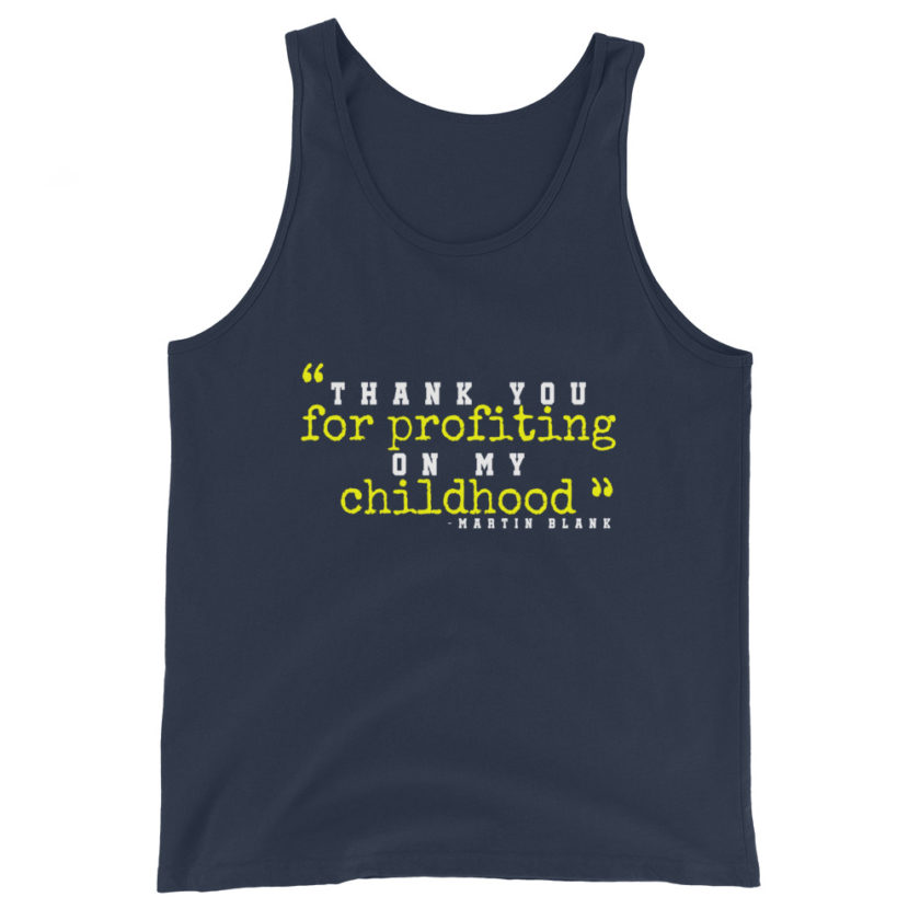 Thank you for profiting on my childhood -Martin Blank, Grosse Point Blank Unisex Tank Top - Image 3