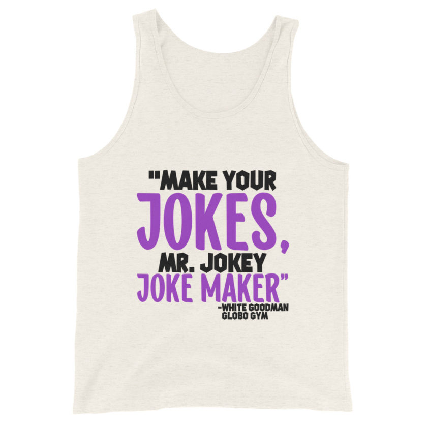 Make your jokes Mr. Jokey Joke Maker -White Goodman, Dodgeball Unisex Tank Top - Image 2