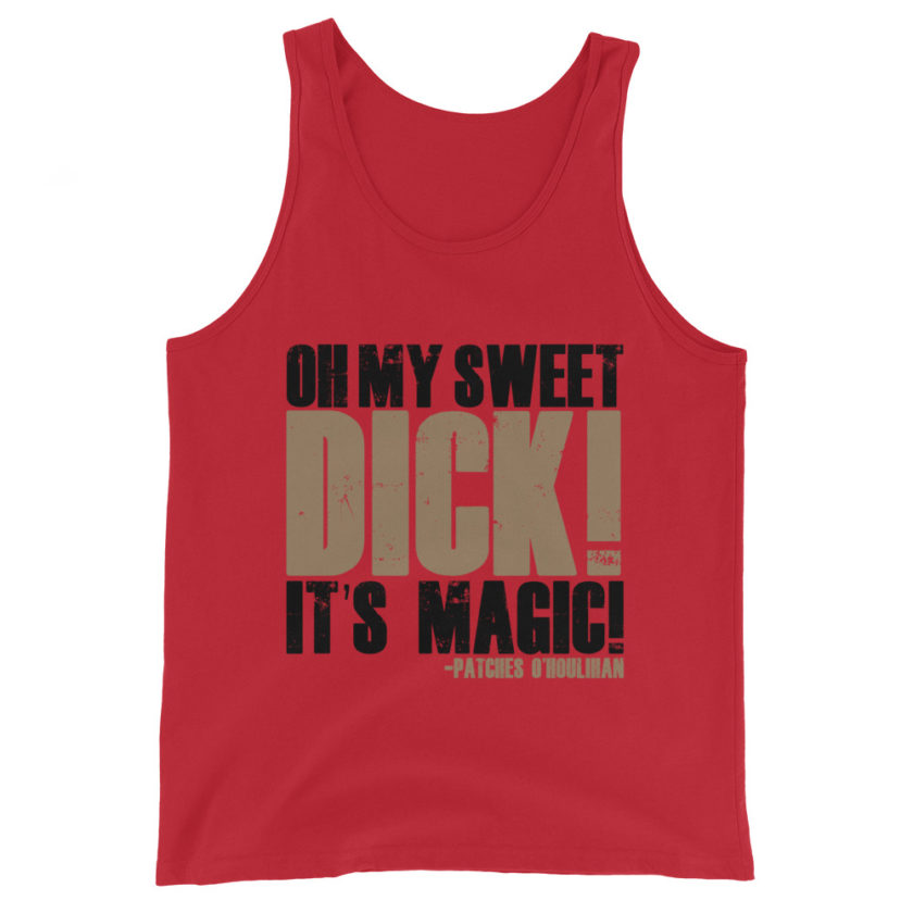 Oh my sweet dick! It's magic! -Patches O'houlihan, Dodgeball Unisex Tank Top - Image 2