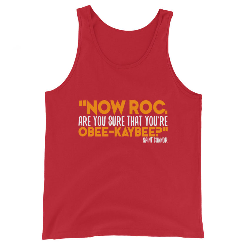 Now Roc, are you sure that you're O-B KAY-B? -Connor MacManus, The Boondock Saints Unisex Tank Top - Image 4