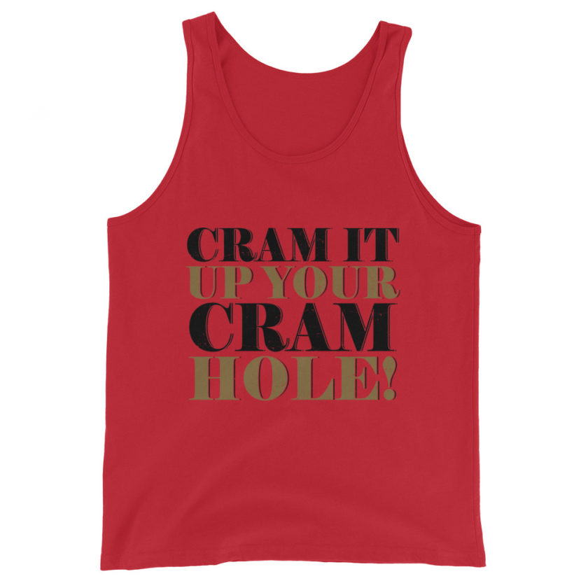 Cram it up your cram hole! - Dodgeball Unisex Tank Top - Image 2