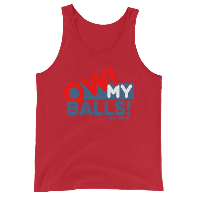 Ow my Balls! -Hormel Chavez, Idiocracy Unisex Tank Top - Image 2