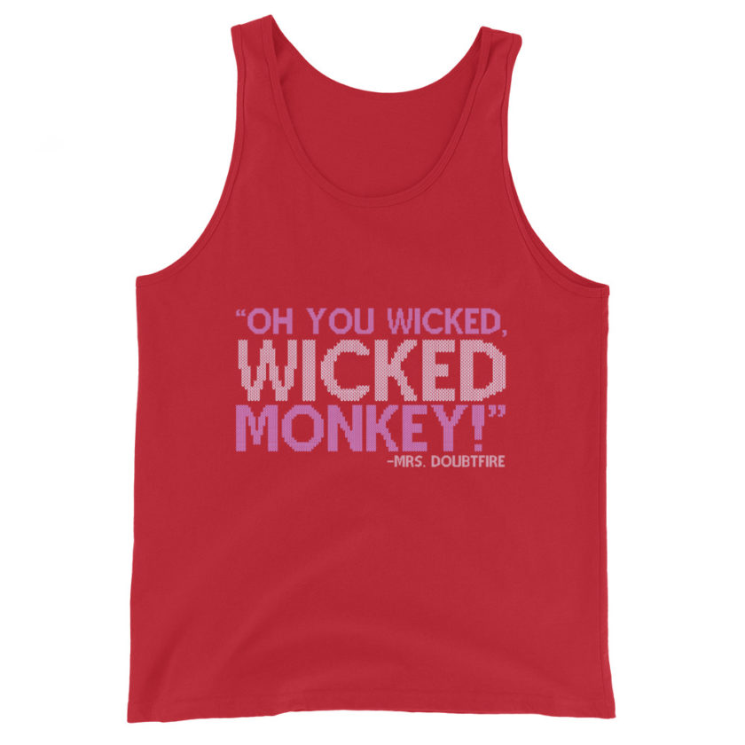 Oh you wicked wicked monkey! -Mrs. Doubtfire Unisex Tank Top