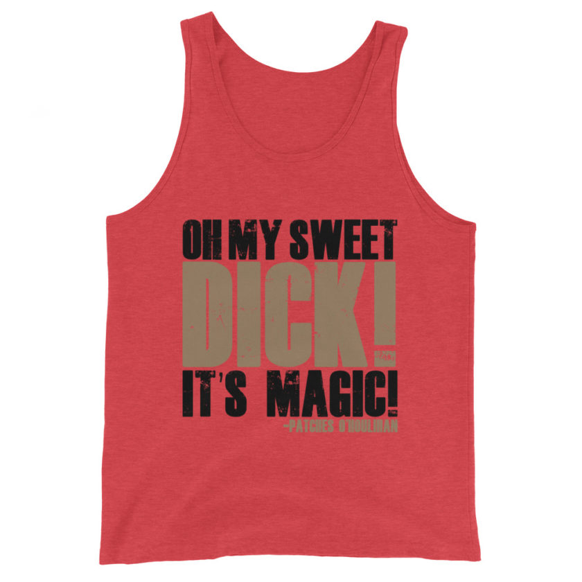 Oh my sweet dick! It's magic! -Patches O'houlihan, Dodgeball Unisex Tank Top - Image 6