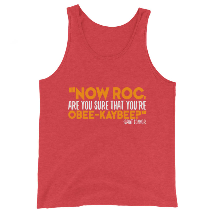 Now Roc, are you sure that you're O-B KAY-B? -Connor MacManus, The Boondock Saints Unisex Tank Top - Image 7