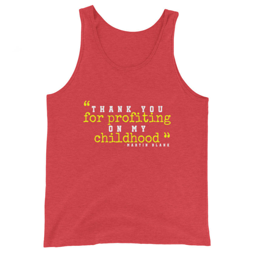 Thank you for profiting on my childhood -Martin Blank, Grosse Point Blank Unisex Tank Top - Image 7