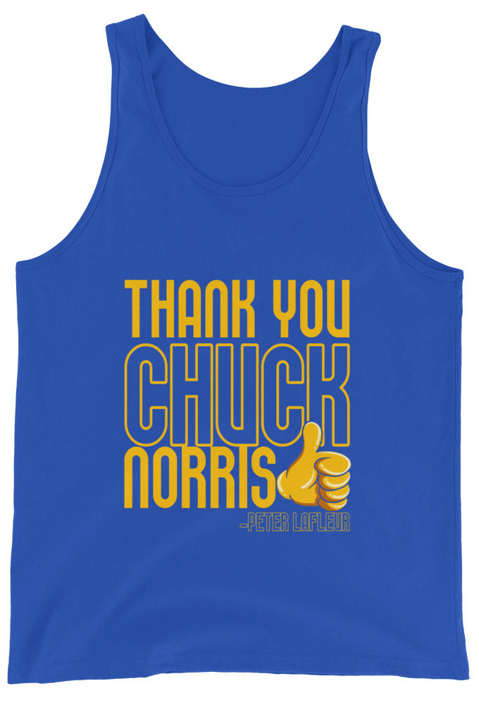Thank you Chuck Norris. -Peter LaFleur, Dodgeball Unisex Tank Top