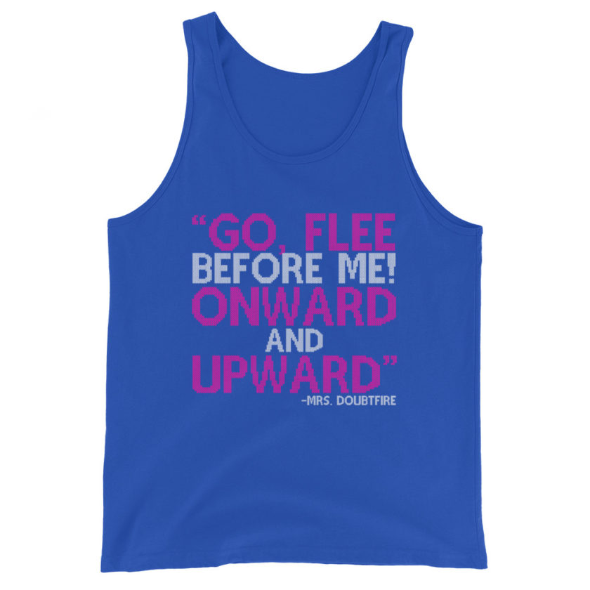 Go, flee before me! Onward and Upward! -Mrs. Doubtfire Unisex Tank Top - Image 4