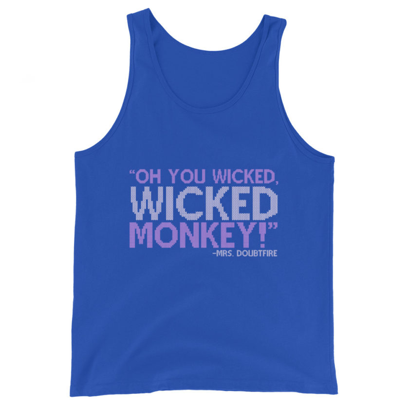 Oh you wicked wicked monkey! -Mrs. Doubtfire Unisex Tank Top - Image 5