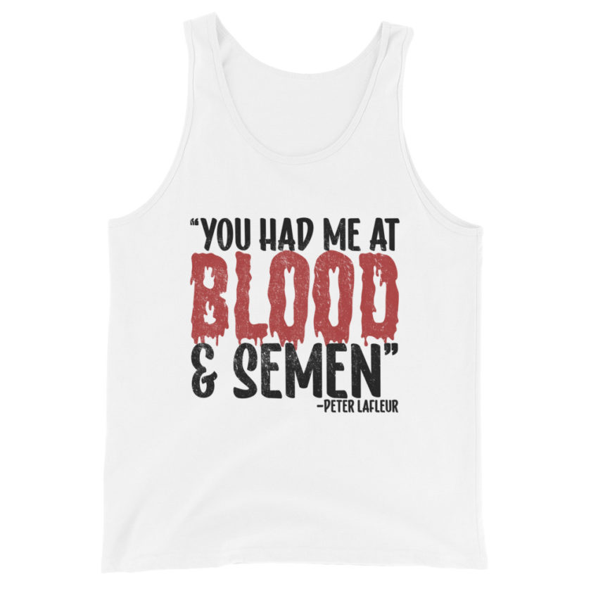 You had me at blood and semen - Peter LaFleur, Dodgeball Unisex Tank Top - Image 5
