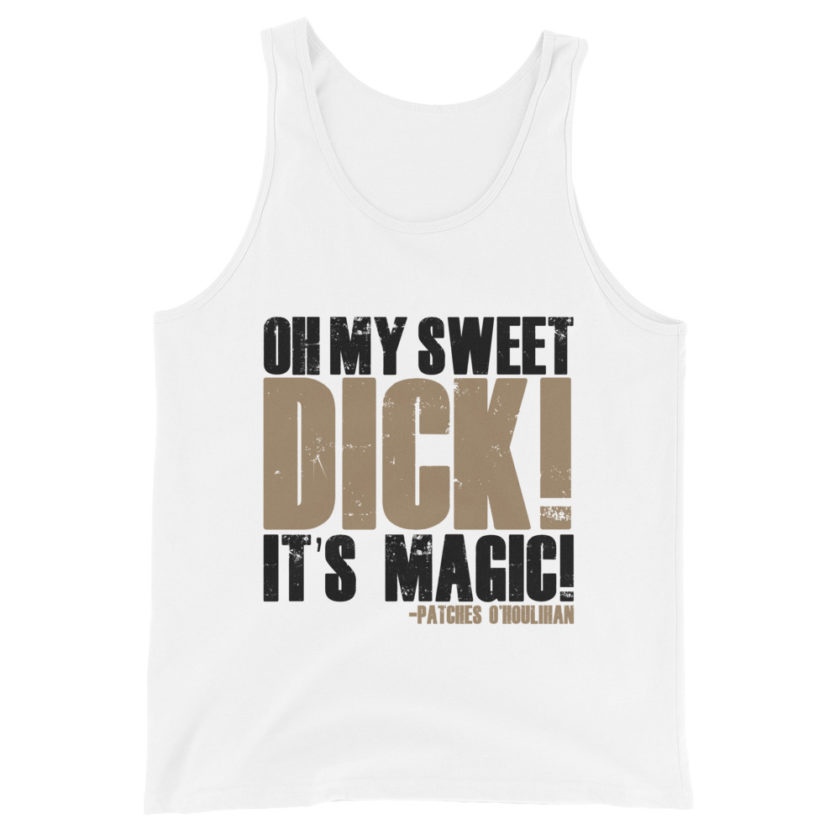 Oh my sweet dick! It's magic! -Patches O'houlihan, Dodgeball Unisex Tank Top - Image 8