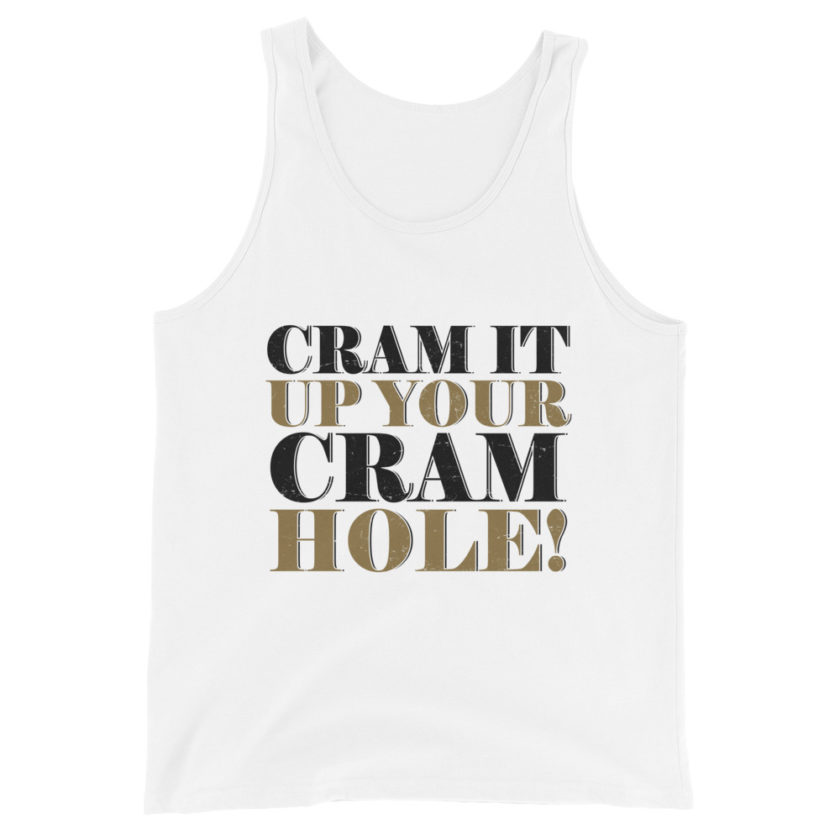 Cram it up your cram hole! - Dodgeball Unisex Tank Top - Image 7