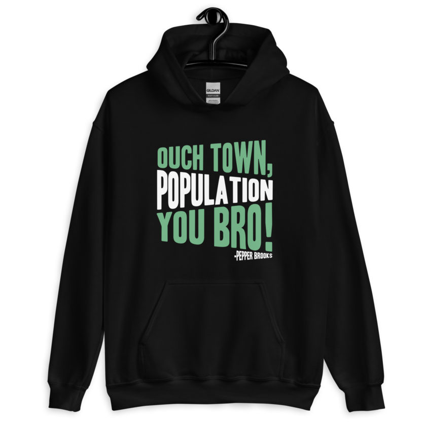 Ouch town, population you Bro! -Pepper Brooks, Dodgeball Unisex Hoodie - Image 2