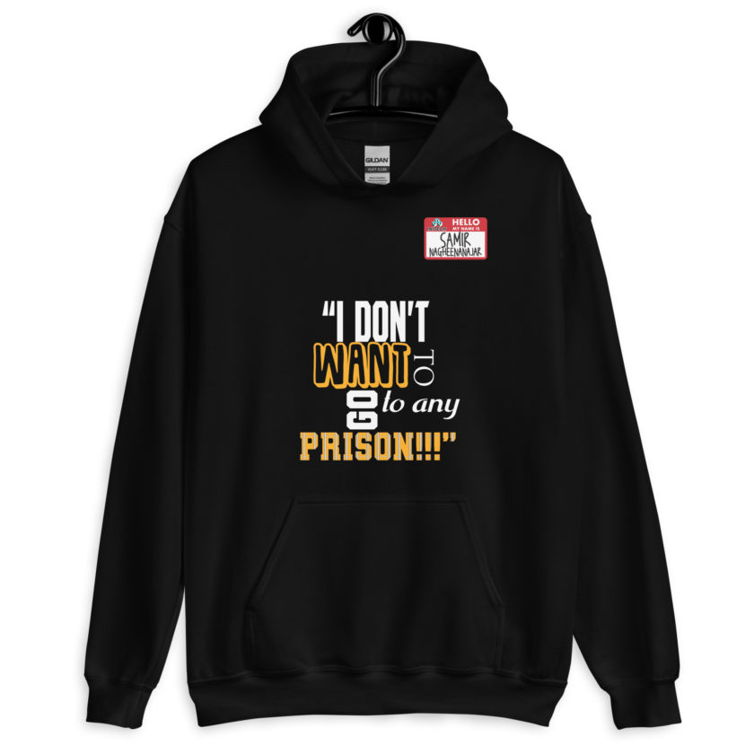 I don't want to go to any prison! -Samir Nagheenanajar, Office Space Unisex Hoodie - Image 2