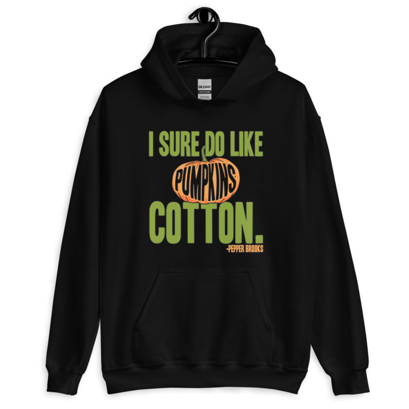 I sure do like pumpkins, Cotton. -Pepper Brooks, Dodgeball Unisex Hoodie - Image 2