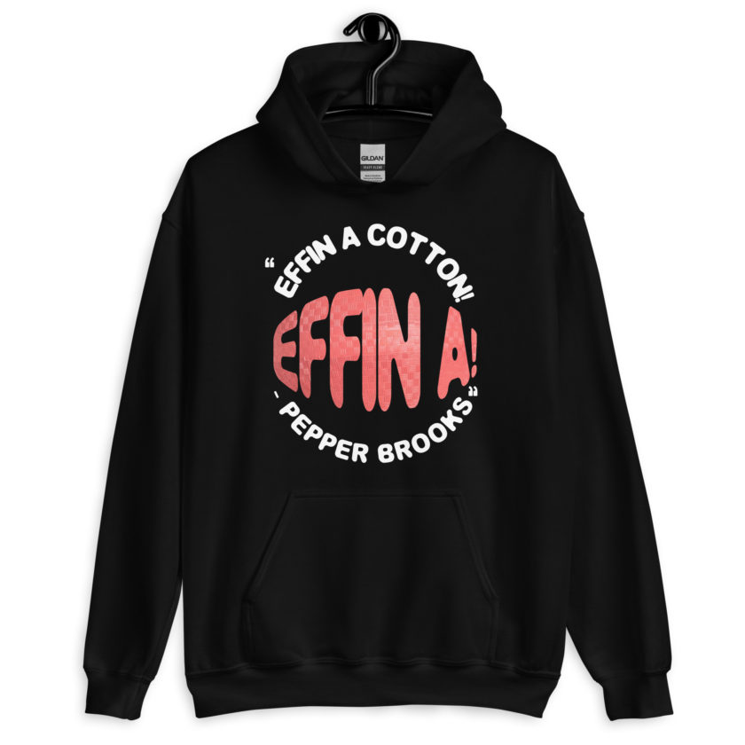 Effin A Cotton! Effin A! -Pepper Brooks, Dodgeball Unisex Hoodie - Image 2