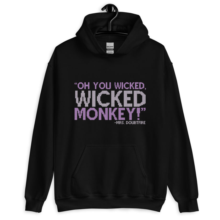 Oh you wicked wicked monkey! -Mrs. Doubtfire Unisex Hoodie - Image 2