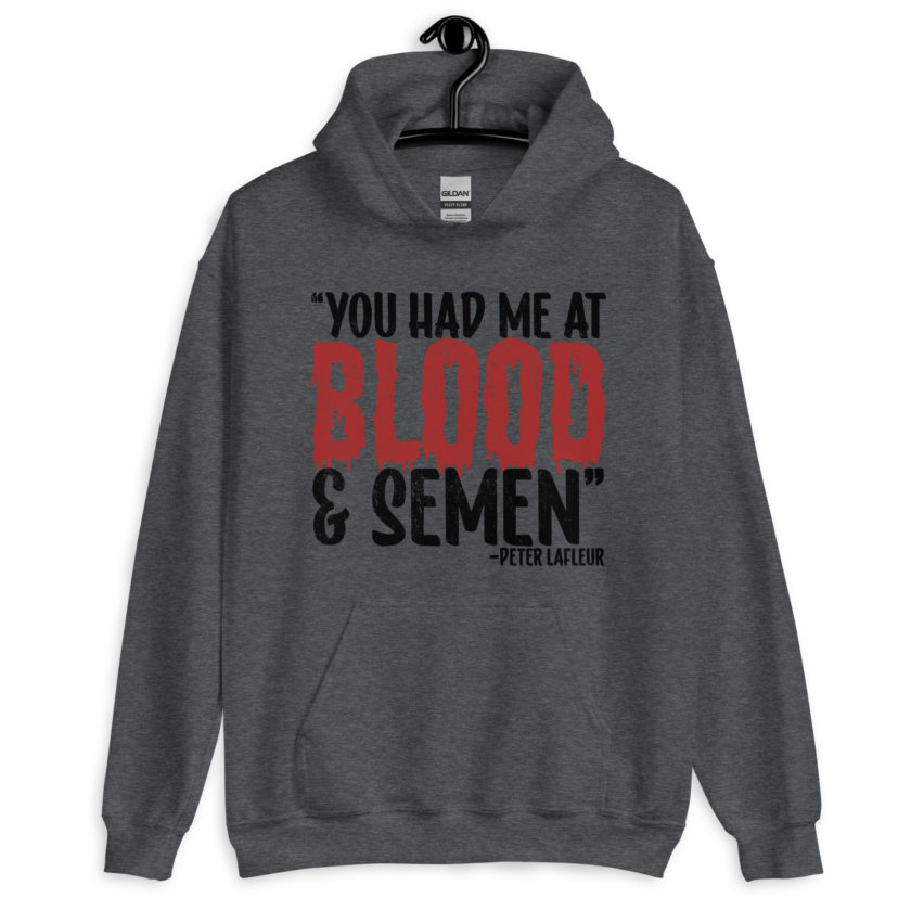 You had me at blood and semen - Peter LaFleur, Dodgeball Unisex Hoodie - Image 2