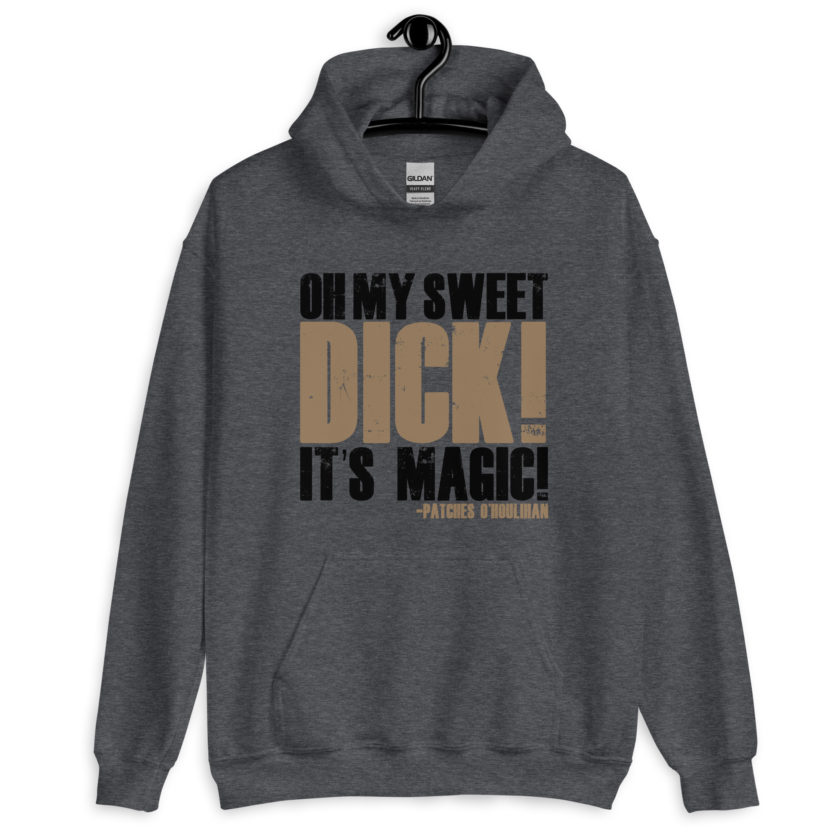 Oh my sweet dick! It's magic! -Patches O'houlihan, Dodgeball Unisex Hoodie - Image 3